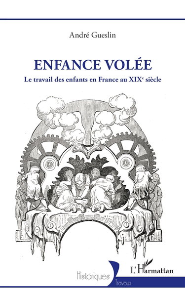 Enfance volée : le travail des enfants en France au XIXe siècle