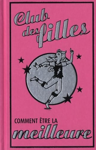 Comment être la meilleure en tout et partout