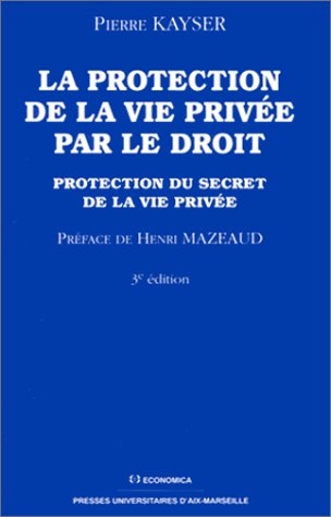 La protection de la vie privée par le droit : protection du secret de la vie privée