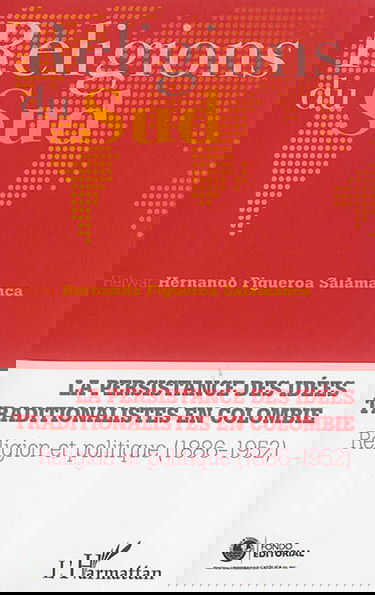 La persistance des idées traditionalistes en Colombie : religion et politique, 1886-1952