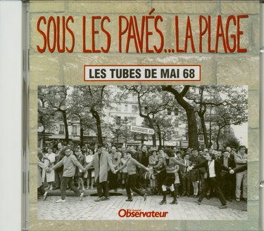 Couverture de Sous les pavés, la plage : Les tubes de Mai 68