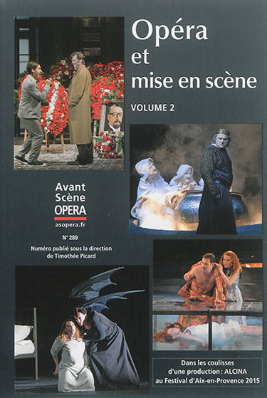Couverture de Avant-scène opéra (L'), n° 289. Opéra et mise en scène : volume 2