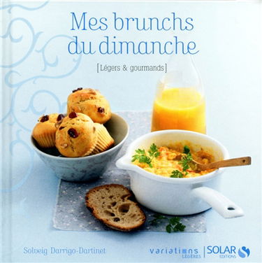 Mes brunchs du dimanche : légers et gourmands