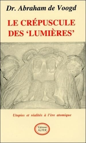 Couverture de Le crépuscule des lumières : Utopies et réalités à l'ère atomique