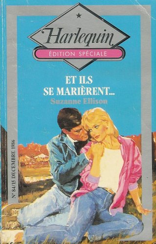 Et ils se marièrent : Collection : Harlequin édition spéciale n° 84