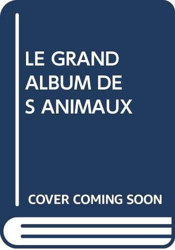 Le grand album des animaux