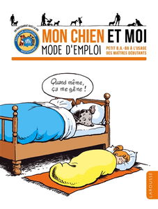 Mon chien et moi, mode d'emploi : petit b.a.-ba à l'usage des maîtres débutants