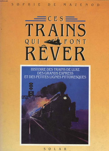 Ces trains qui font rêver
