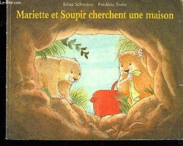 Couverture de Mariette et Soupir cherchent une maison par Irène Schwartz