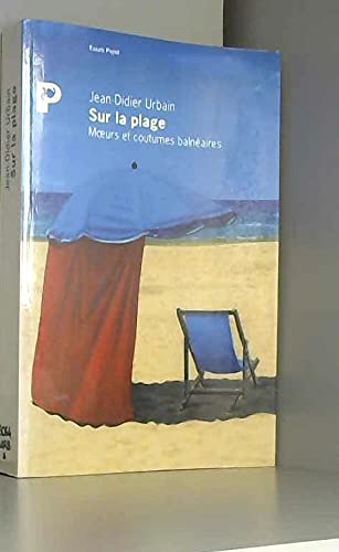 Sur la plage : moeurs et coutumes balnéaires