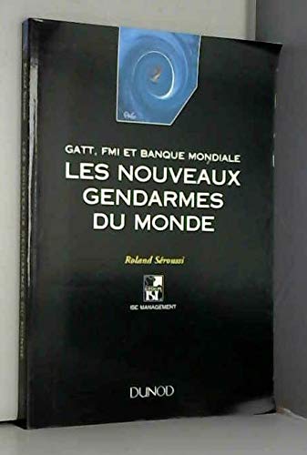 Les nouveaux gendarmes du monde : GATT, FMI et Banque mondiale