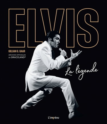 Couverture de Elvis : la légende : archives officielles de Graceland