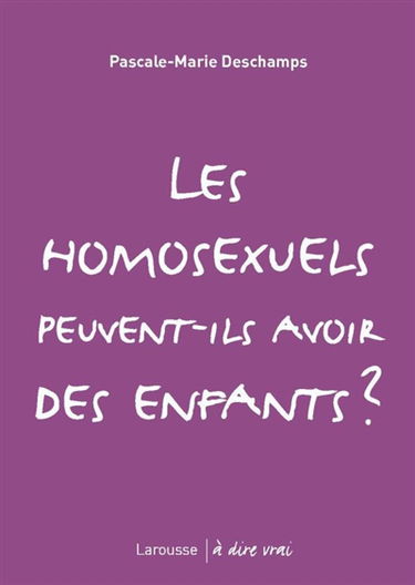 Les homosexuels peuvent-ils avoir des enfants ?