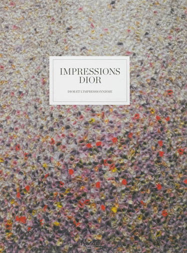 Couverture de Impressions Dior : Dior et l'impressionnisme