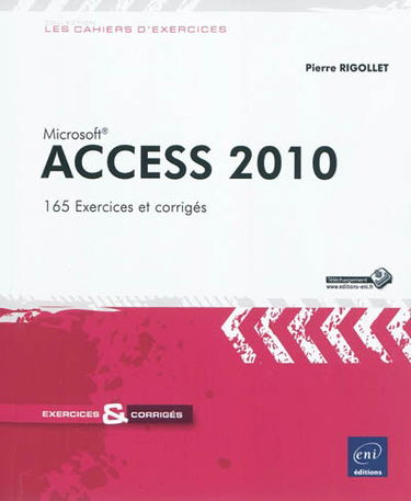 Microsoft Access 2010 : 165 exercices et corrigés