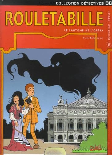 Rouletabille. Vol. 2. Le fantôme de l'Opéra