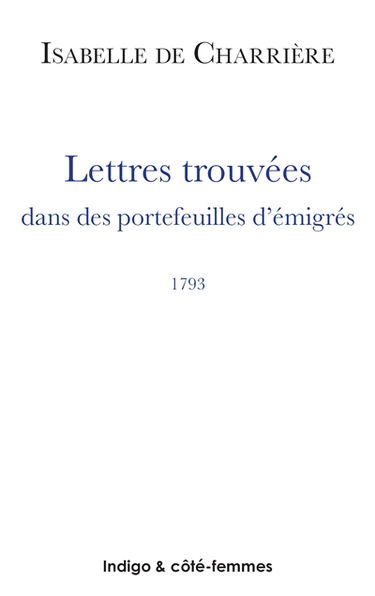 Lettres trouvées dans des portefeuilles d'émigrés : 1793