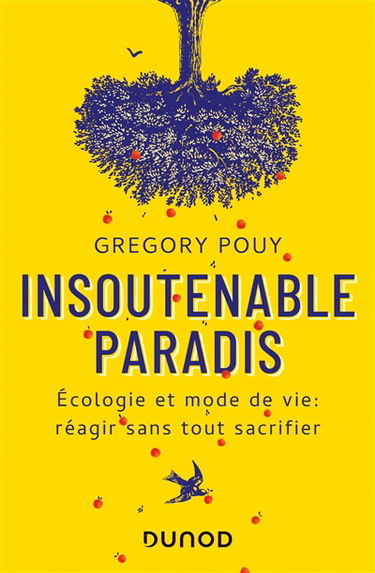 Insoutenable paradis : écologie et mode de vie : réagir sans tout sacrifier