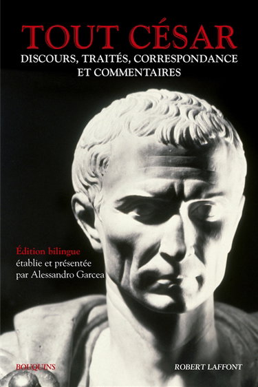 Couverture de Tout César : discours, traités, correspondance et commentaires par Jules César