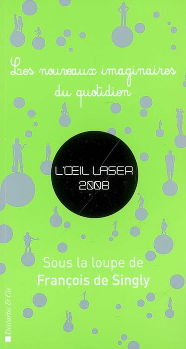 L'oeil LaSer 2008 : les nouveaux imaginaires du quotidien