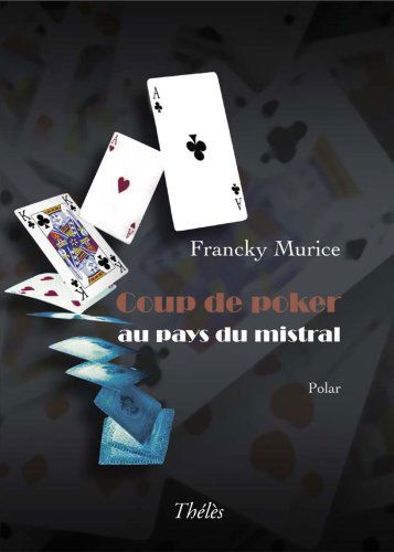 Coup de poker au pays du mistral