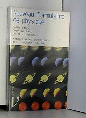 Nouveau formulaire supérieur de physique : premiers cycles scientifiques de l'enseignement supérieur