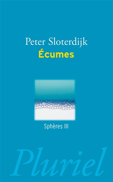 Sphères. Vol. 3. Ecumes : sphérologie plurielle