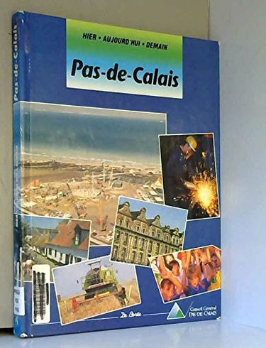 Pas-de-Calais : hier, aujourd'hui, demain