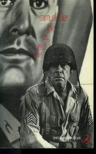 The Big Red One : la magnifique saga de l'incroyable première division d'infanterie pendant la Deuxième Guerre mondiale