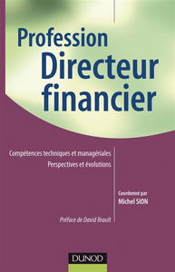 Profession directeur financier : compétences techniques et managériales, perspectives et évolutions
