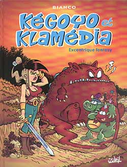 Kégoyo et Klamédia. Vol. 1. Excentrique fantasy
