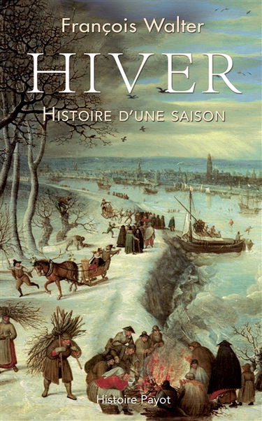 Hiver : histoire d'une saison