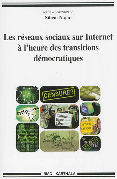 Les réseaux sociaux sur Internet à l'heure des transitions démocratiques