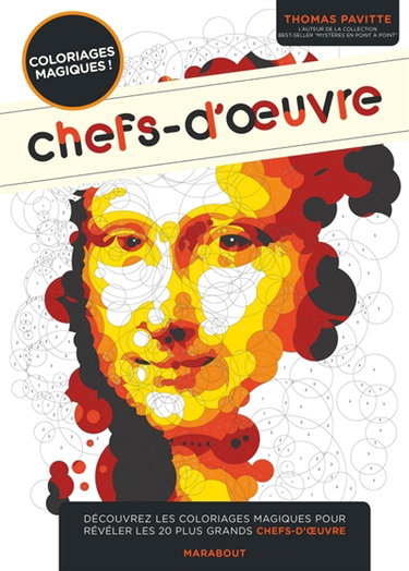 Chefs-d'oeuvre : coloriages magiques : découvrez les coloriages magiques pour révéler les 20 plus grands chefs-d'oeuvre