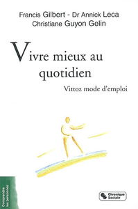 Vivre mieux au quotidien : Vittoz, mode d'emploi