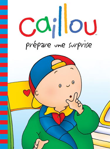 CAILLOU PREPARE UNE SURPRISE -NE
