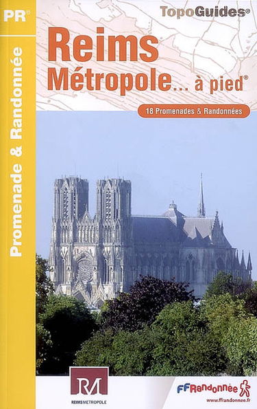 Reims métropole... à pied : 18 promenades & randonnées