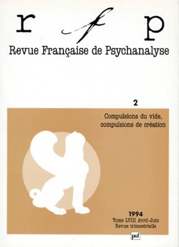 Couverture de Revue française de psychanalyse, n° 2 (1994). Compulsions du vide, compulsions de création