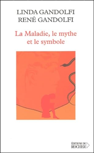 La maladie, le mythe et le symbole