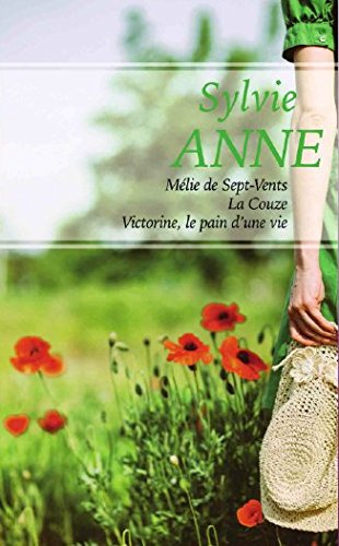 Couverture de Mélie de Sept-Vents / La Couze / Victorine, le pain d'une vie par Sylvie Anne