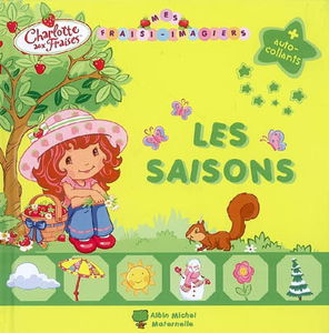 Mes fraisi-imagiers : Charlotte aux fraises. Les saisons