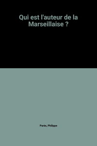 Qui est l'auteur de la Marseillaise ?