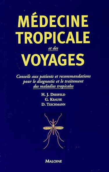 Médecine tropicale et des voyages : conseils aux patients et recommandations pour le diagnostic et le traitement des maladies tropicales