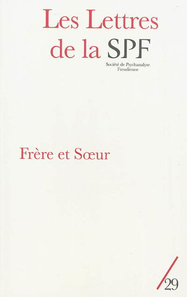 Lettres de la Société de psychanalyse freudienne (Les), n° 29. Frère et soeur