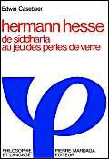 Hermann Hesse : De Siddharta au Jeu des perles de verre