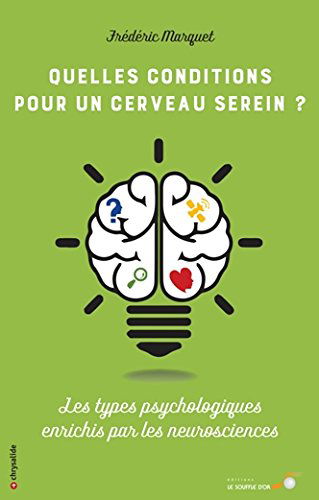 Quelles conditions pour un cerveau serein ? : les types psychologiques enrichis par les neurosciences