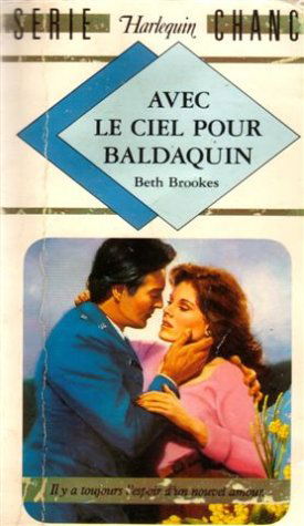 Avec le ciel pour baldaquin : Collection : Harlequin série chance n° 64