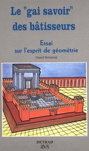 Le Gai savoir des bâtisseurs : essai sur l'esprit de géométrie