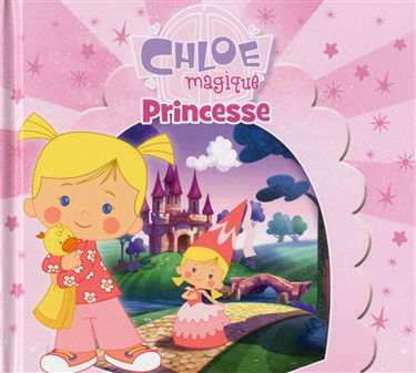 Chloé magique. Princesse