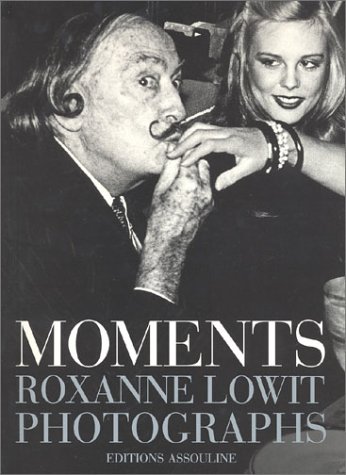 Couverture de Moments roxanne lowitt photographs